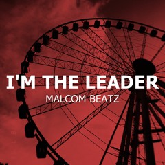 MALCOM BEATZ - I'm The Leader (Audio Official)