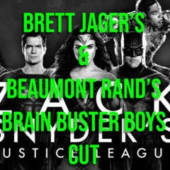 Episode 0: Brett Jager's & Beaumont Rand's Brain Buster Boys Cut