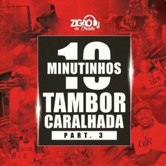 10 MINUTINHOS DE TAMBOR CARALHADAAA 2024 PART 3 ( CARNAVALESCO 2024 ) [ DJ ZIGÃO DA BRASILIA 2024 ]