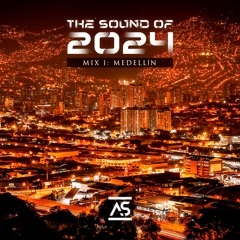 The Sound of 2024 Mix 1: Medellín (Minimix) [OUT NOW]
