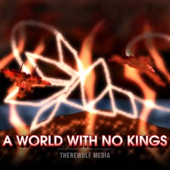 A World With No Kings  - Pixy Vs Crimson 1 - Therewolf Media - DBC