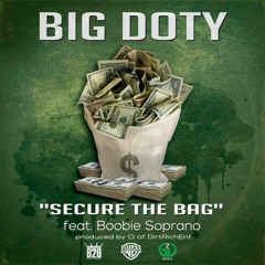 BIG DOTY ft Boobie Soprano - Secure The Bag.mp3