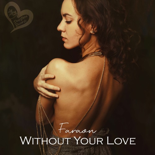 Faraon - Without Your Love (Original Mix)