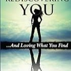 Read B.O.O.K (Award Finalists) 7 Steps To Rediscovering You...And Loving What You Find