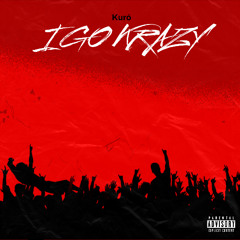 I GO CRAZY (Prod. CLASSY)