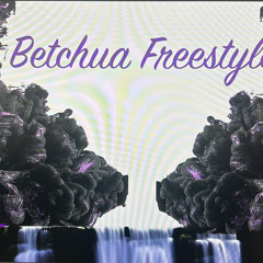 betchua freestyle