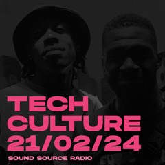 Tech Culture Sound Source Radio 21.02.24
