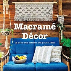 [Get] EBOOK 📁 Macrame Decor: 25 Boho-Chic Patterns and Project Ideas by  Märchen Art