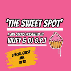 The Sweet Spot (Vol 6) /w VILIFY, DJ O.P.1 Feat. KT