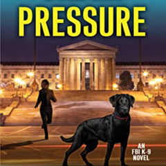 [Access] EPUB 📪 Under Pressure: A Spellbinding Crime Thriller (An F.B.I. K-9 Novel B