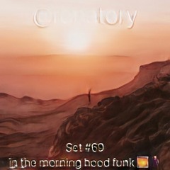 Set #69 | in the morning hood funk 🌅🕺