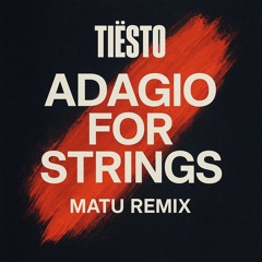 Tiesto | Adagio for strings | Matu Remix