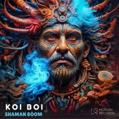 Koi Boi - Shaman Boom (Original Mix)