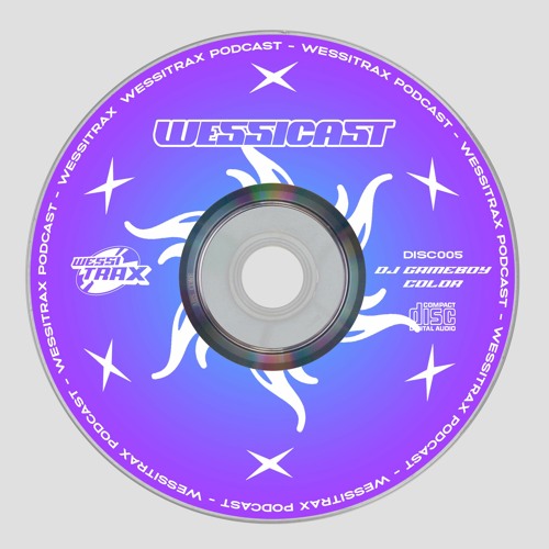 WESSICAST DISC 005: DJ GAMEBOY COLOR