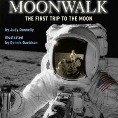 [View] EBOOK 💑 Moonwalk: The First Trip to the Moon (Step-Into-Reading, Step 5) by