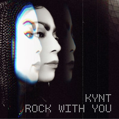 Kynt - Rock With You (Michael Jackson Remake)