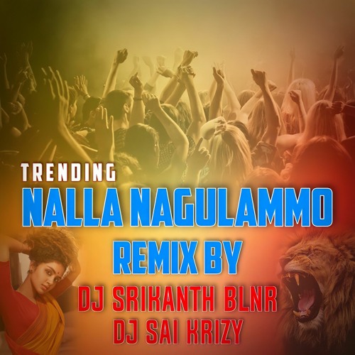 NALLA NAGULAMMA 2021 - REMIX - DJ SRIKANTH BLNR X DJ SAI KRIZY