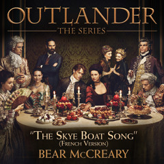 Outlander - The Skye Boat Song (French Version)