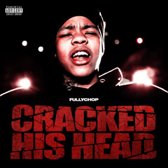 Cracked His Head