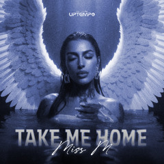 Take Me Home - Miss M