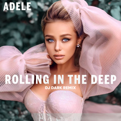 Adele - Rolling in the Deep (Dj Dark Cover Remix)