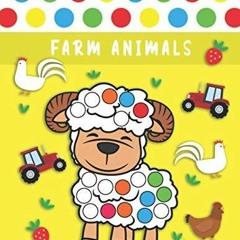 read PDF Dot Markers Activity Book: Farm Animals, A Fun Dot markers Coloring Boo