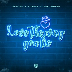 stay:us, Forage & Zak Conner - Love The Way You Lie