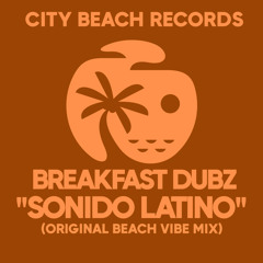 Breakfast Dubz - Sonido Latino (Original Beach Vibe Mix)