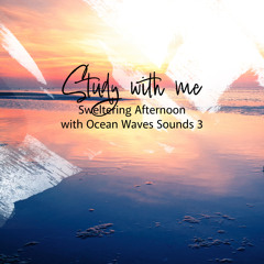 Sweltering Afternoon with Ocean Waves Sounds, Pt. 16