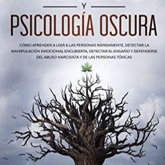 $PDF$/READ/DOWNLOAD Manipulación y Psicología Oscura: Cómo aprender a leer a las personas,