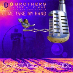 2 Brothers on the 4th Floor - Come Take My Hand [Xamuel Hard Techno Rework] [FREE DOWNLOAD]