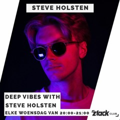 Deep Vibes With Steve Holsten EP 6 - Ztack Radio