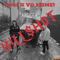 K!LL$H0T Feat. YO SLIME! (Prod. Icekrim)