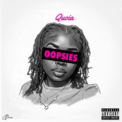 Quoia - Oopsies
