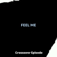 Feel me