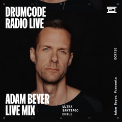 DCR720 – Drumcode Radio Live - Adam Beyer live mix from Ultra, Santiago