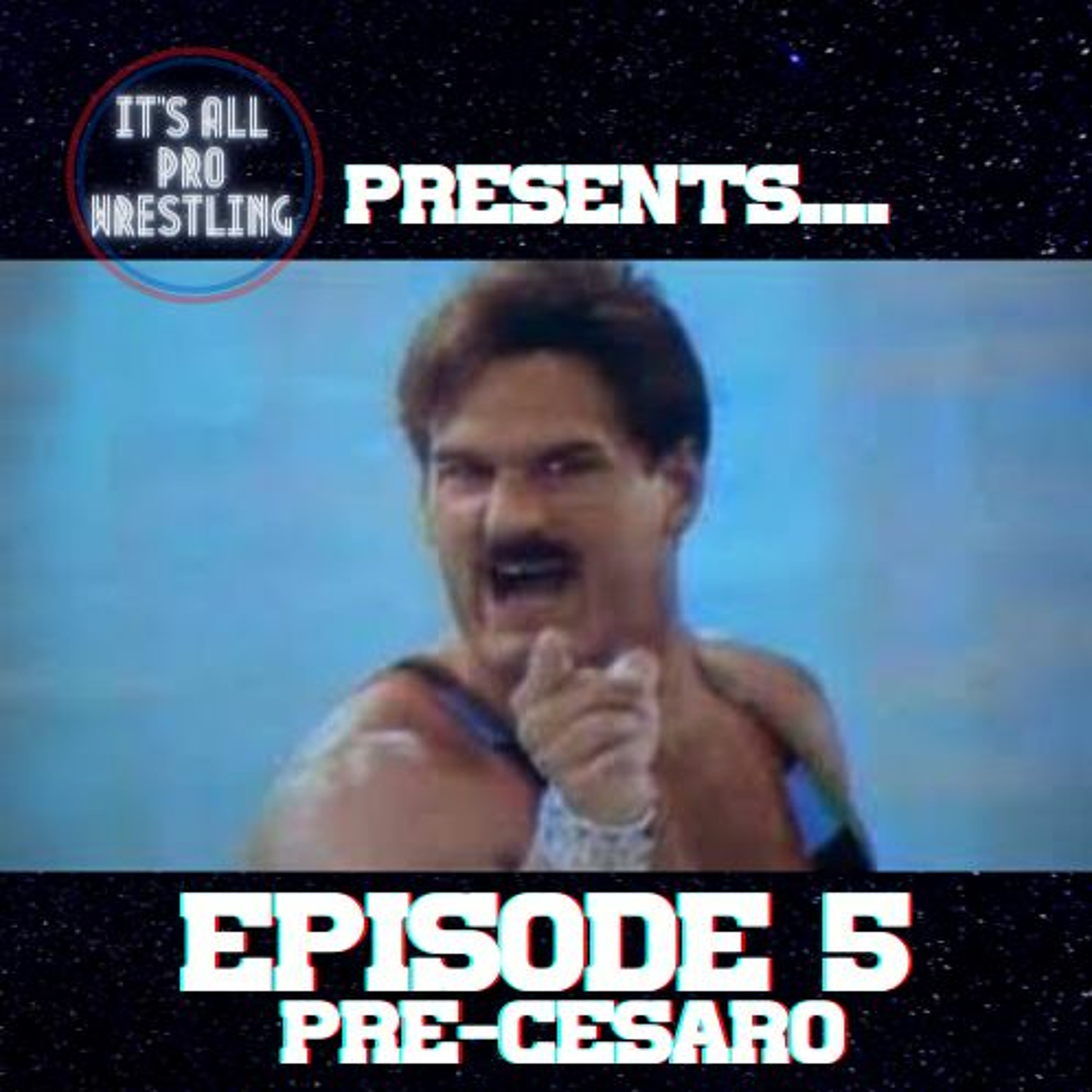 Episode #5 Pre-Cesaro episode artwork