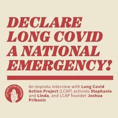 #358 | Declare Long Covid A National Emergency w/ Long Covid Action Project