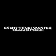 Billie Eilish - everything i wanted (BELLMAZ Bootleg Mix)