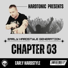 Hardtonic @ Early Hardstyle Generation Chapter 03