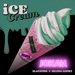 BLACKPINK - Ice Cream (Project Jokah Mashup)