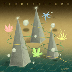 Lofty - Floriculture (Full Album)