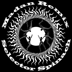 Selector Spinach - Madan Remix
