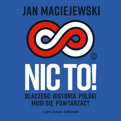 Jan Maciejewski – „Nic to!” – czyta Janusz Jabłoński