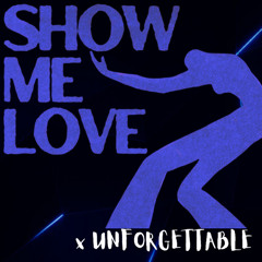 Show Me Love x Unforgettable (Mashup)