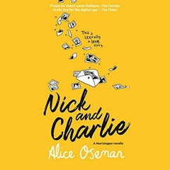 [Read] KINDLE 📗 Nick and Charlie: A Heartstopper Novella by  Alice Oseman,Huw Parmen