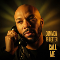 Common is better call me !