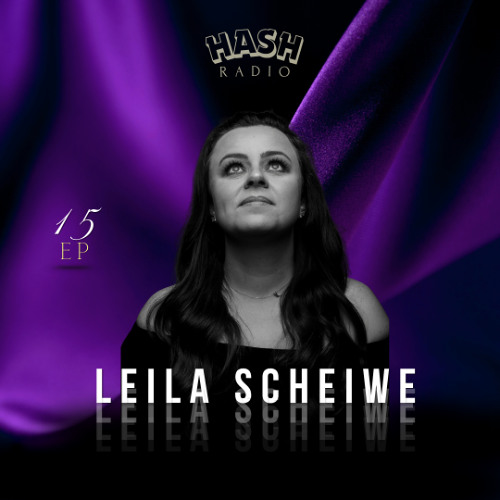 EP #15 - Leila Scheiwe • RADIO HASH · 2025