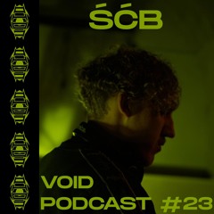 VOID Podcast #23 - ŚĆB