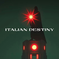 Italian Destiny (Written by Big Slowz)